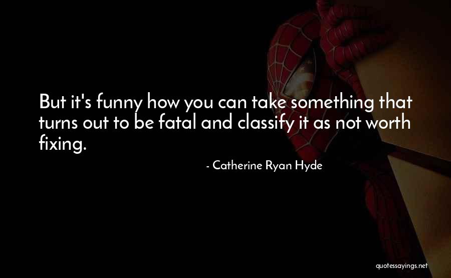 Weichselbaums Lacunae Quotes By Catherine Ryan Hyde Weichselbaums Lacunae Quotes By Catherine Ryan Hyde