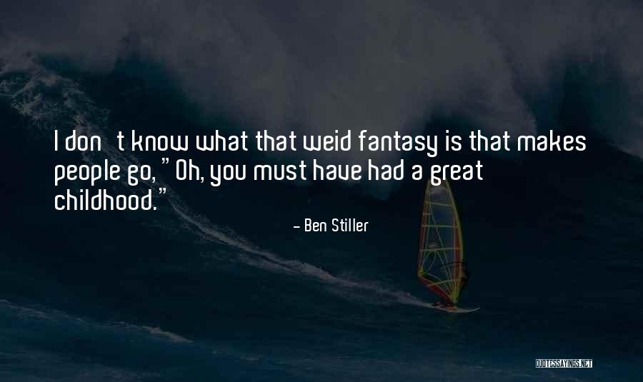 Weid Quotes By Ben Stiller Weid Quotes By Ben Stiller