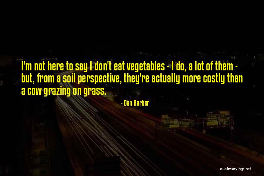 Weidinger Jewelers Quotes By Dan Barber Weidinger Jewelers Quotes By Dan Barber