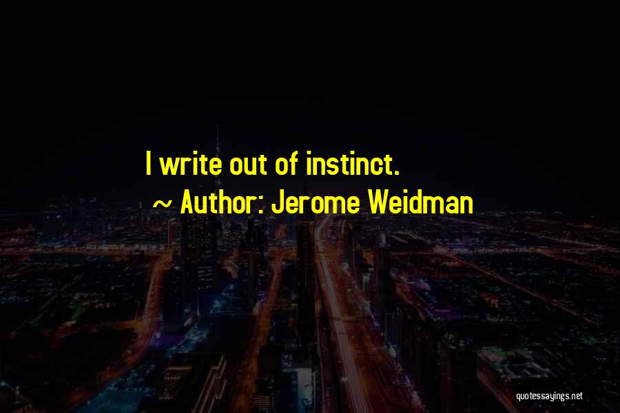Weidman Quotes By Jerome Weidman