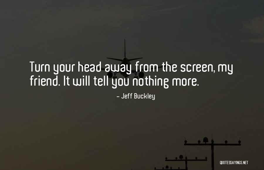 Weigand Combat Quotes By Jeff Buckley Weigand Combat Quotes By Jeff Buckley