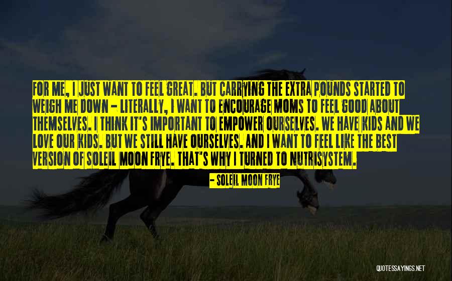 Weigh Me Down Quotes By Soleil Moon Frye