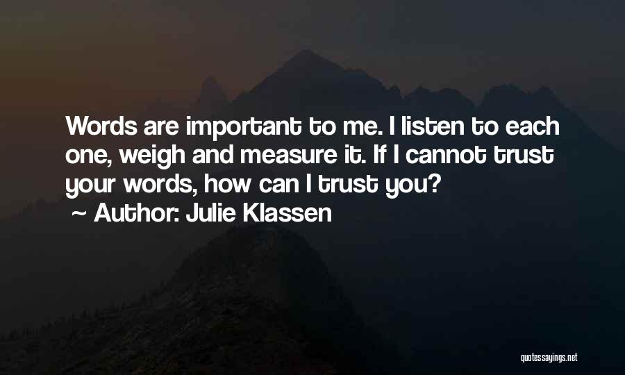 Weigh Your Words Quotes By Julie Klassen