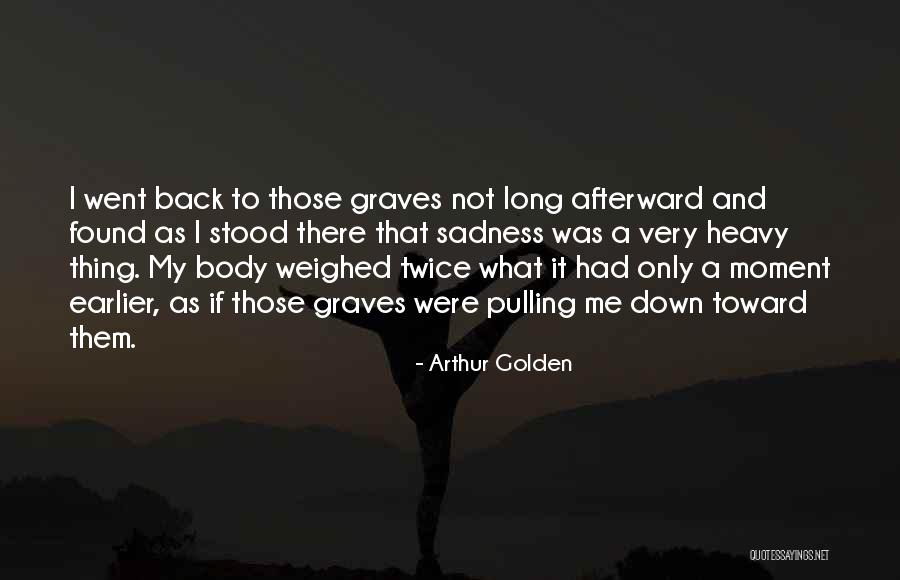 Weighed And Found Quotes By Arthur Golden Weighed And Found Quotes By Arthur Golden