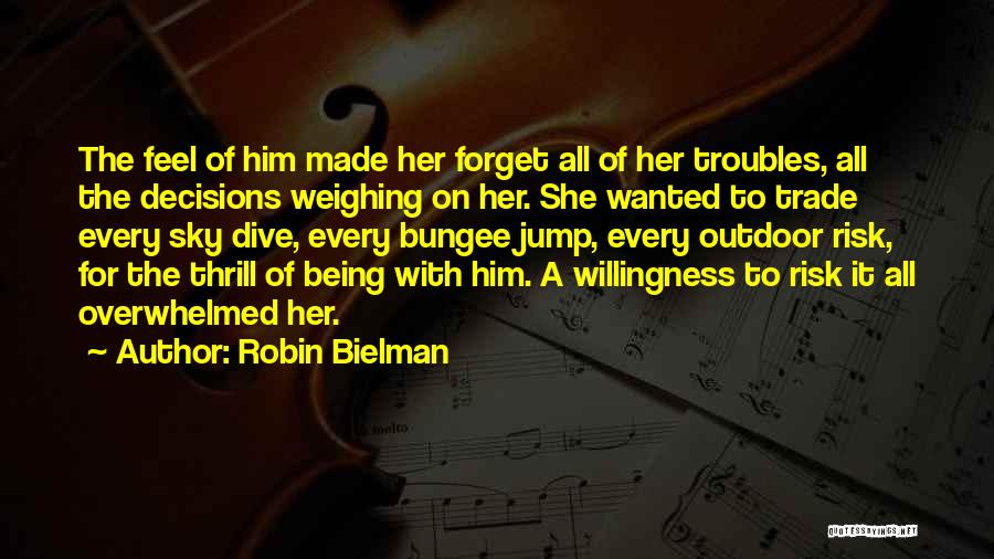 Weighing Things Quotes By Robin Bielman