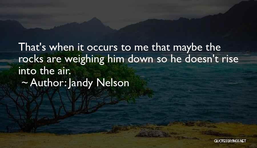 Weighing You Down Quotes By Jandy Nelson