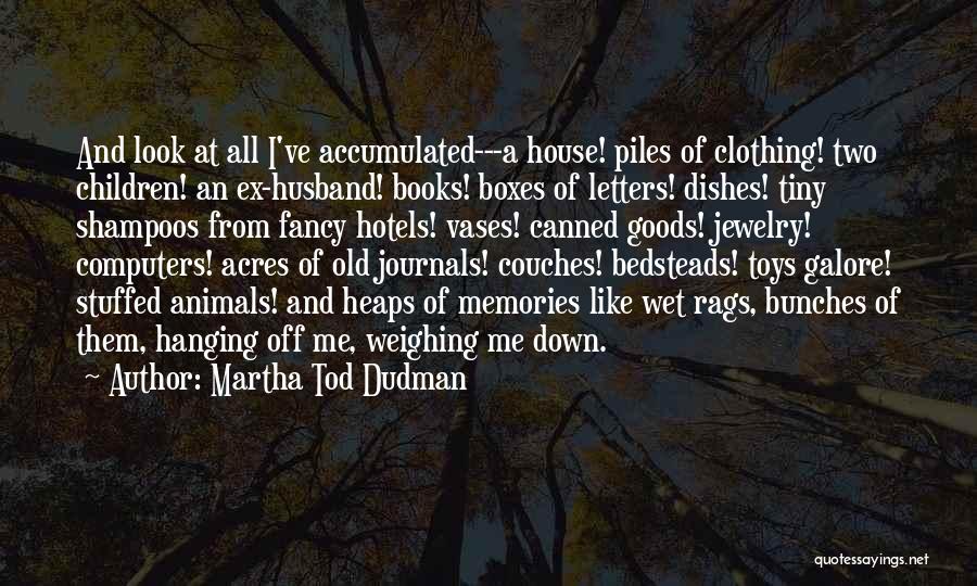 Weighing You Down Quotes By Martha Tod Dudman