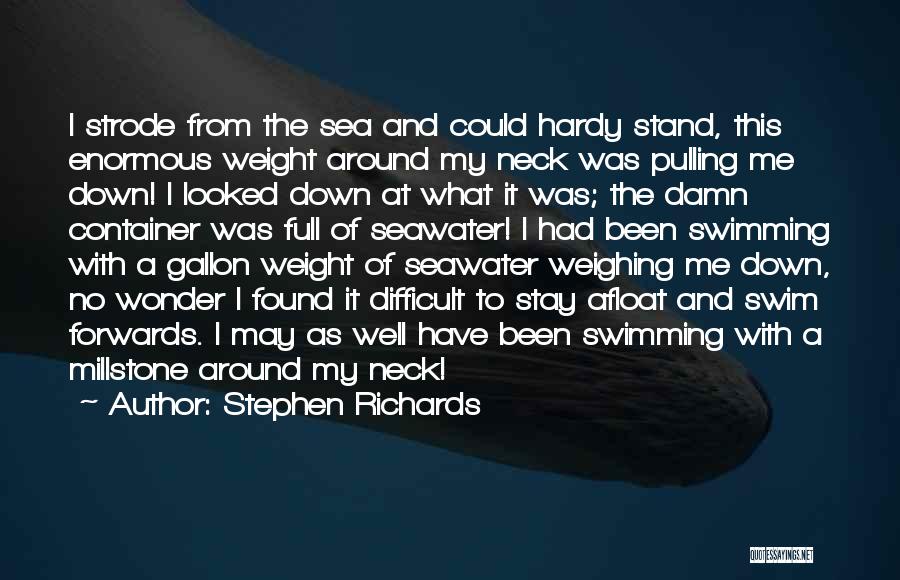 Weighing You Down Quotes By Stephen Richards