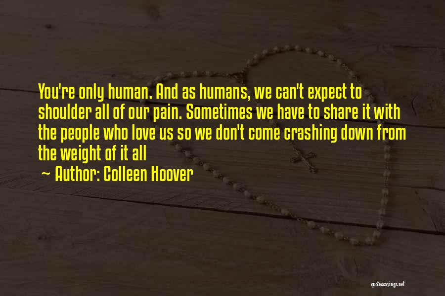 Weight And Love Quotes By Colleen Hoover