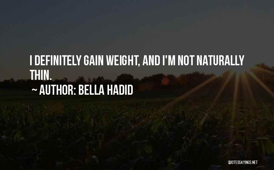 Weight Gain Quotes By Bella Hadid