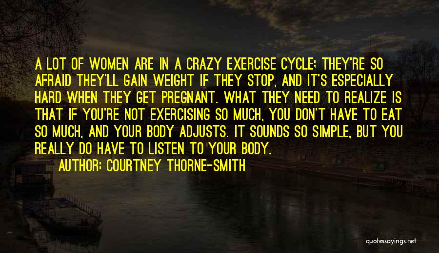 Weight Gain Quotes By Courtney Thorne-Smith