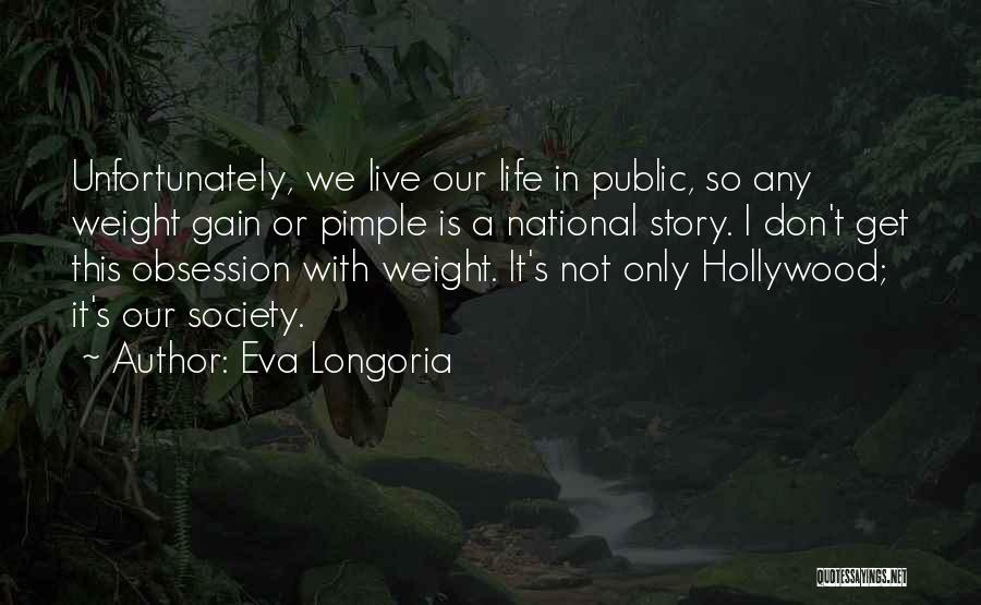 Weight Gain Quotes By Eva Longoria