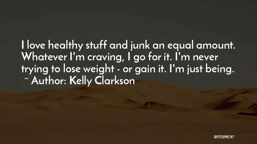 Weight Gain Quotes By Kelly Clarkson