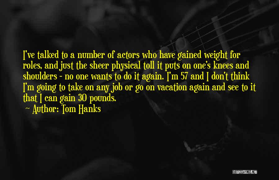 Weight Gain Quotes By Tom Hanks