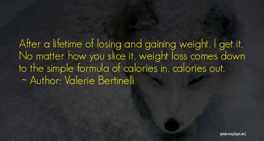 Weight Gaining Quotes By Valerie Bertinelli