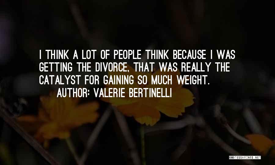 Weight Gaining Quotes By Valerie Bertinelli