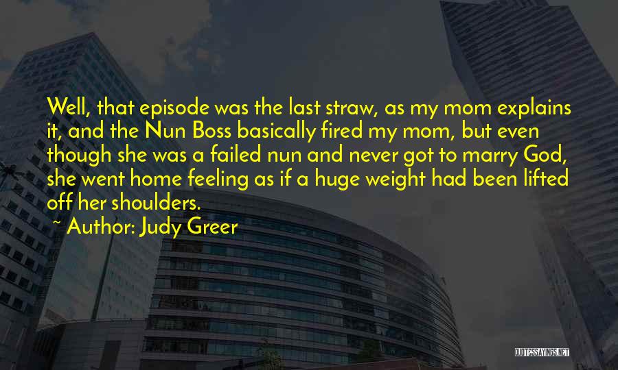 Weight Has Been Lifted Quotes By Judy Greer