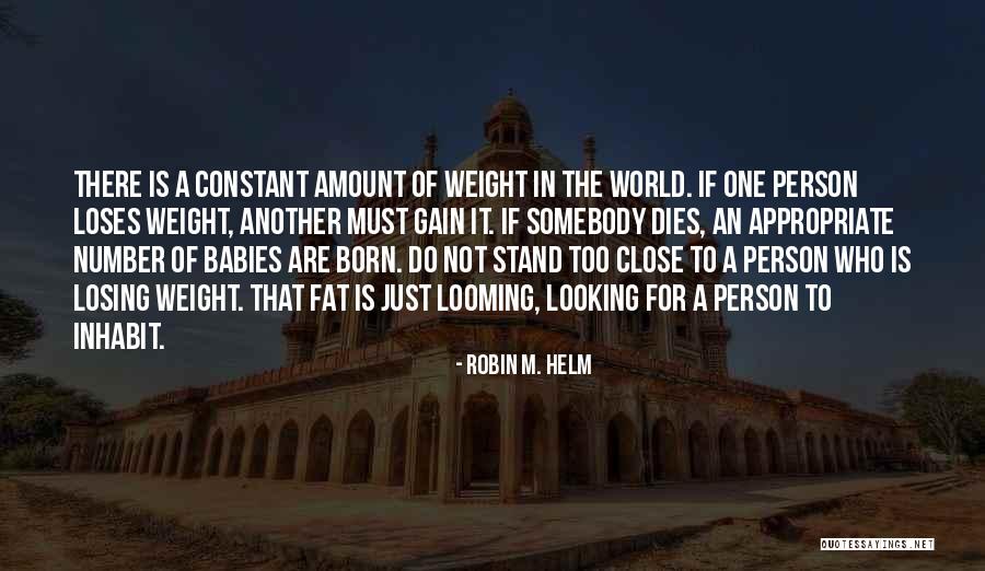 Weight Losing Quotes By Robin M. Helm Weight Losing Quotes By Robin M. Helm