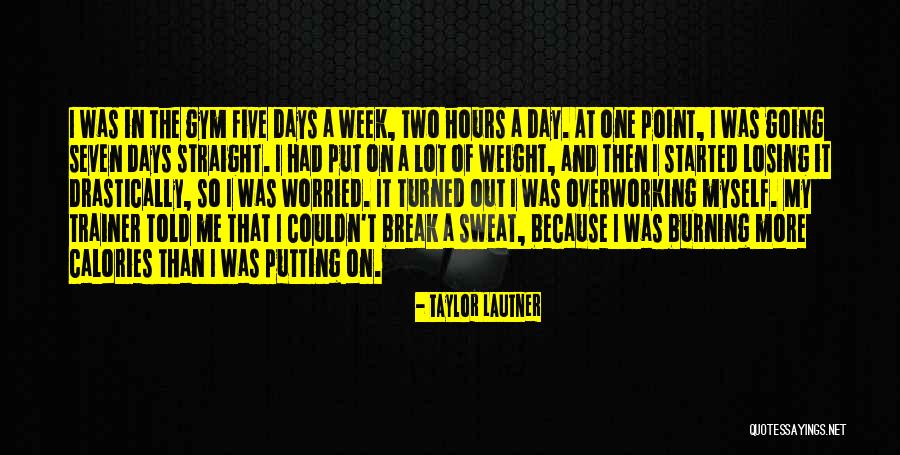 Weight Losing Quotes By Taylor Lautner Weight Losing Quotes By Taylor Lautner