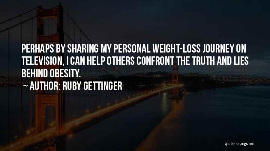 Weight Loss Journey Quotes By Ruby Gettinger