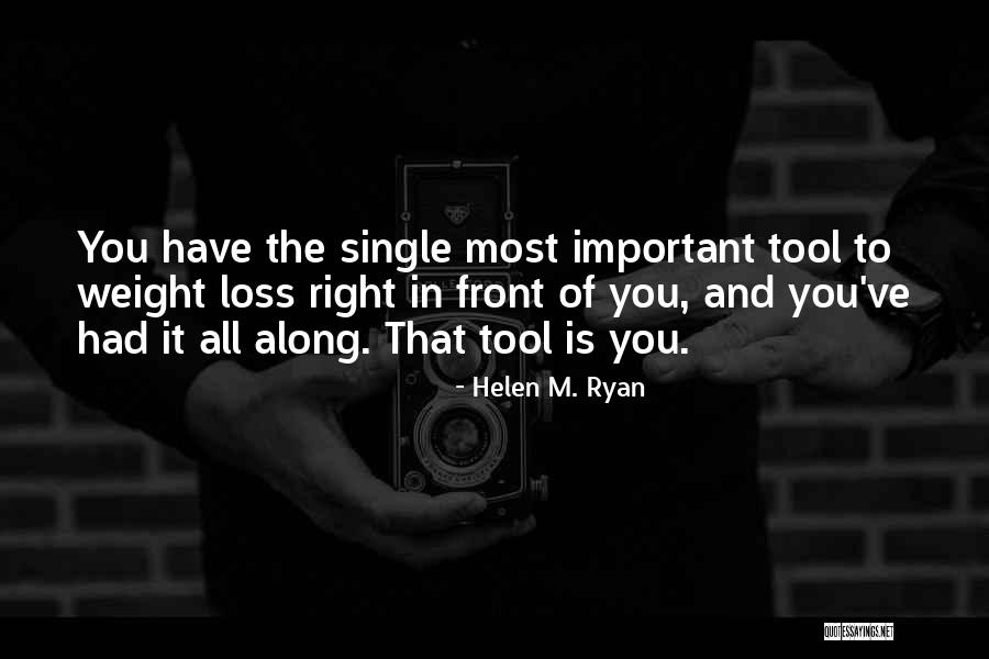 Weight Loss Quotes By Helen M. Ryan Weight Loss Quotes By Helen M. Ryan