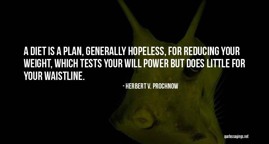 Weight Loss Quotes By Herbert V. Prochnow Weight Loss Quotes By Herbert V. Prochnow