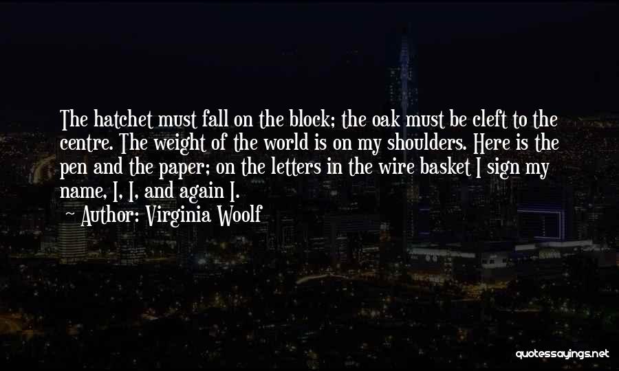 Weight Of The World On Your Shoulders Quotes By Virginia Woolf