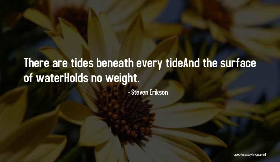 Weight Of Water Quotes By Steven Erikson Weight Of Water Quotes By Steven Erikson