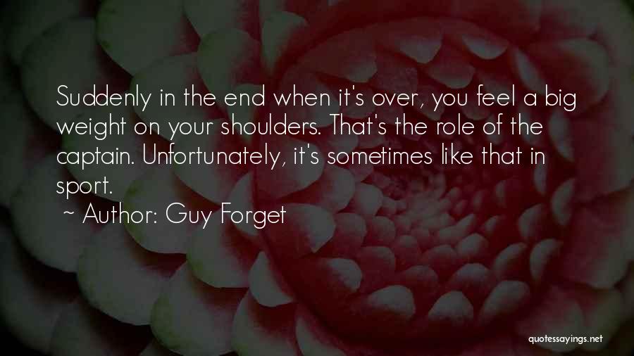 Weight Off My Shoulders Quotes By Guy Forget