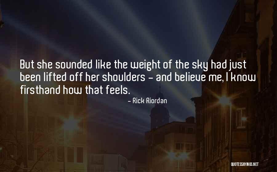 Weight Off Shoulders Quotes By Rick Riordan