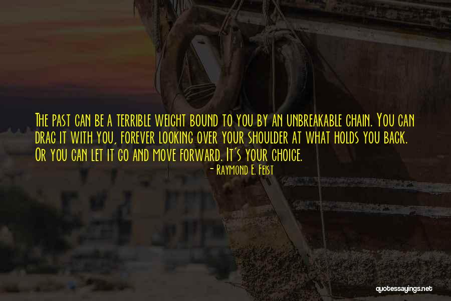 Weight On Your Shoulder Quotes By Raymond E. Feist Weight On Your Shoulder Quotes By Raymond E. Feist