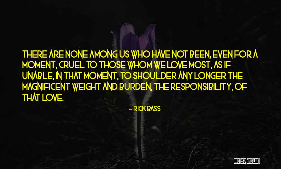 Weight On Your Shoulder Quotes By Rick Bass Weight On Your Shoulder Quotes By Rick Bass