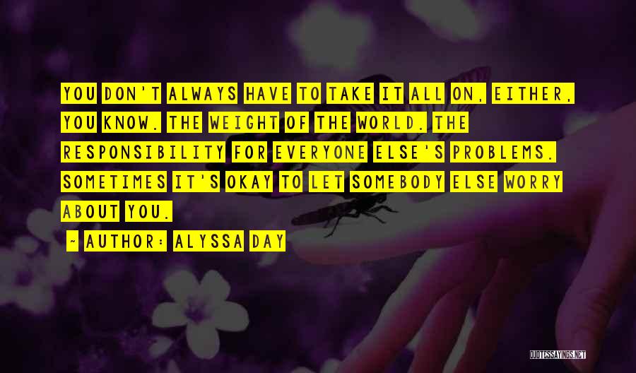 Weight Problems Quotes By Alyssa Day