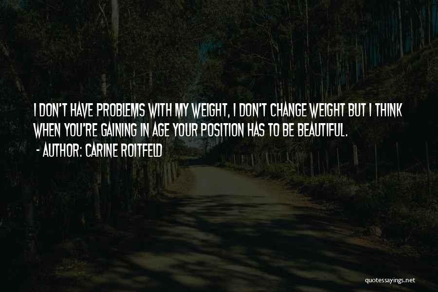 Weight Problems Quotes By Carine Roitfeld