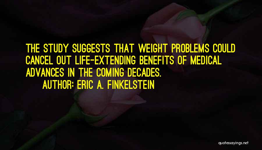 Weight Problems Quotes By Eric A. Finkelstein