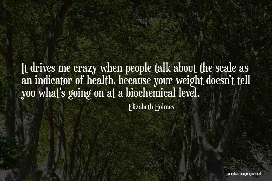 Weight Scale Quotes By Elizabeth Holmes Weight Scale Quotes By Elizabeth Holmes