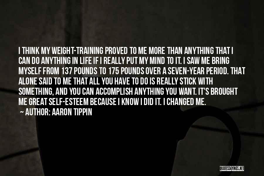 Weight Training Quotes By Aaron Tippin