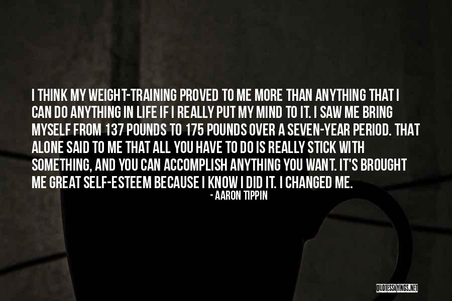 Weight Training Quotes By Aaron Tippin