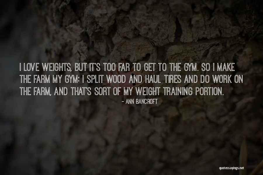 Weight Training Quotes By Ann Bancroft