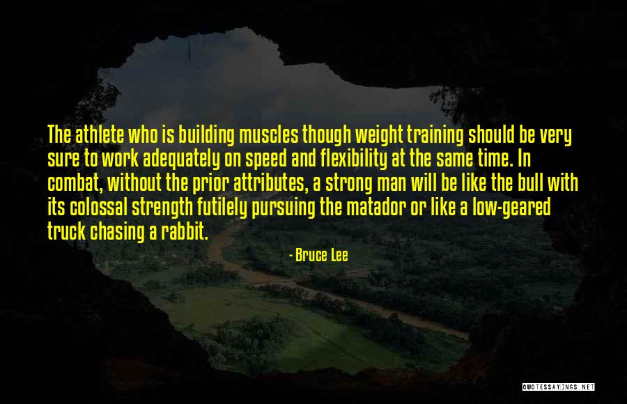 Weight Training Quotes By Bruce Lee