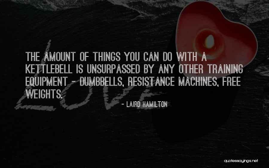 Weight Training Quotes By Laird Hamilton