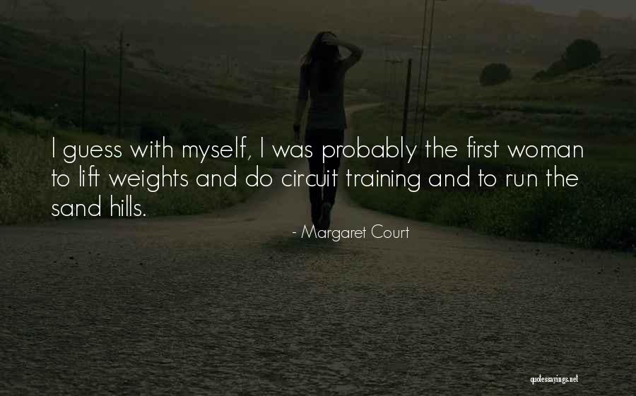 Weight Training Quotes By Margaret Court