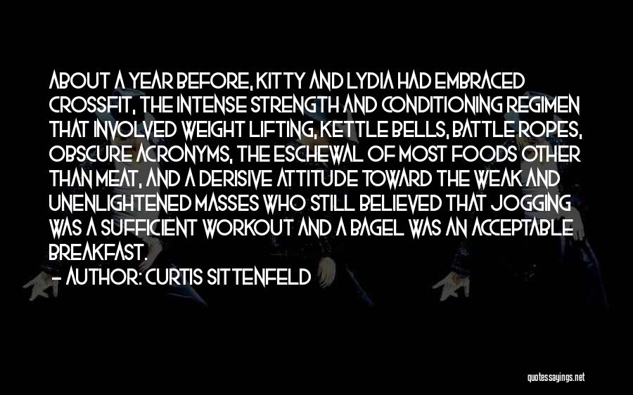 Weight Workout Quotes By Curtis Sittenfeld