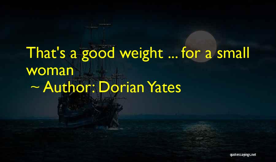 Weight Workout Quotes By Dorian Yates