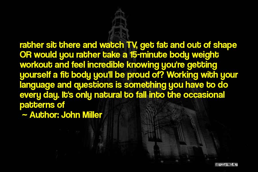 Weight Workout Quotes By John Miller