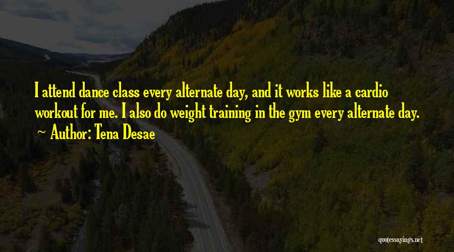 Weight Workout Quotes By Tena Desae