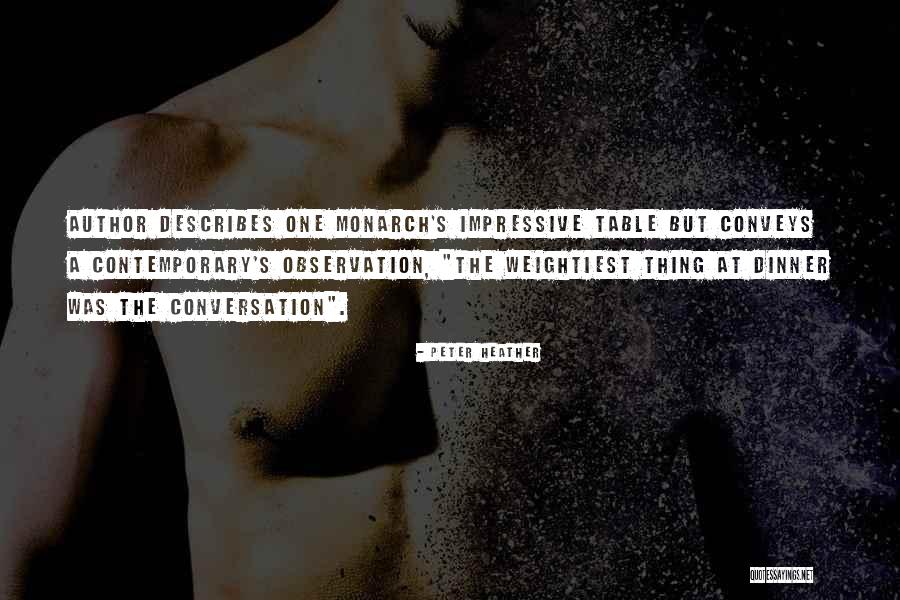 Weightiest Quotes By Peter Heather Weightiest Quotes By Peter Heather