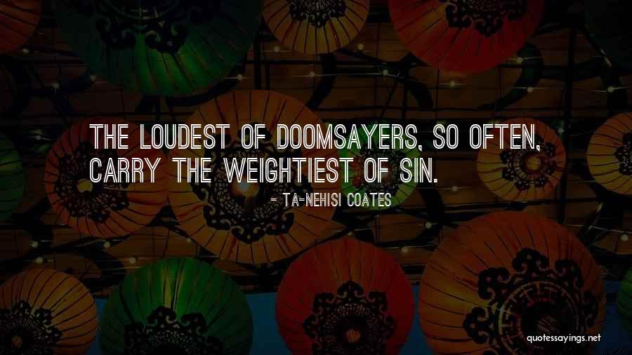 Weightiest Quotes By Ta-Nehisi Coates Weightiest Quotes By Ta-Nehisi Coates