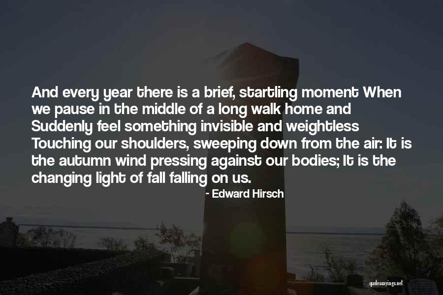 Weightless Quotes By Edward Hirsch Weightless Quotes By Edward Hirsch