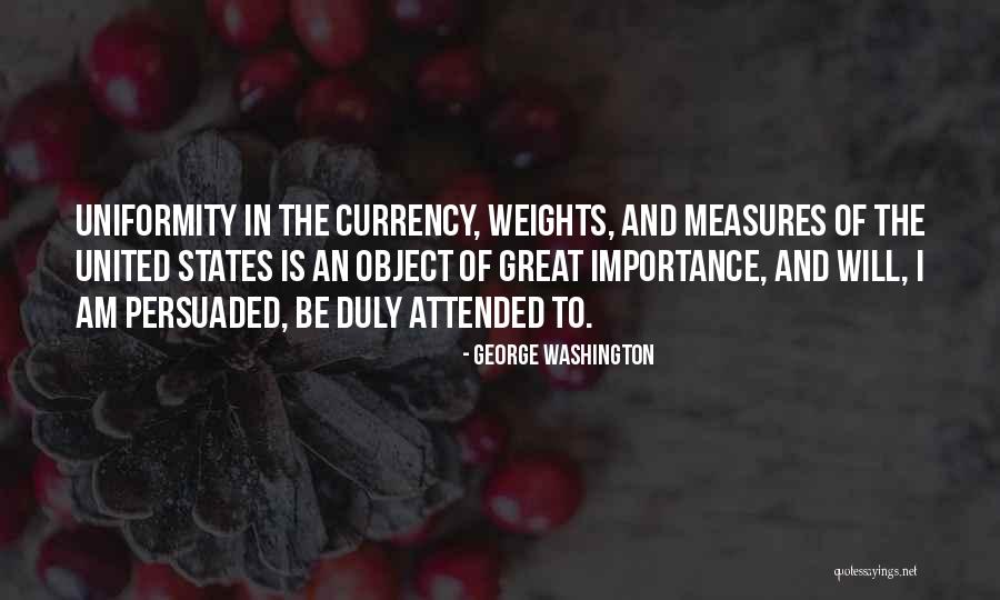 Weights And Measures Quotes By George Washington